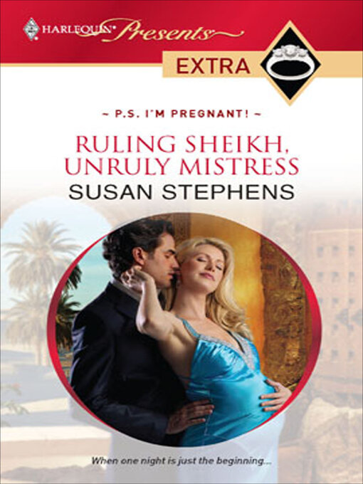 Title details for Ruling Sheikh, Unruly Mistress by Susan Stephens - Available